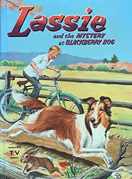 Lassie and the Mystery at Blackberry Bog - Book #1 of the Lassie