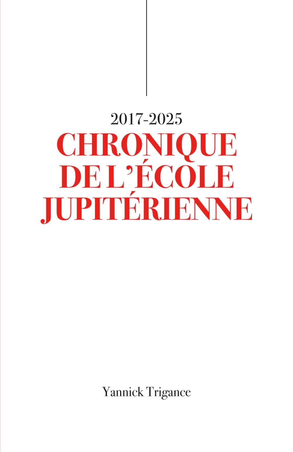 2017-2025 : Chronique de l’école jupitérienne