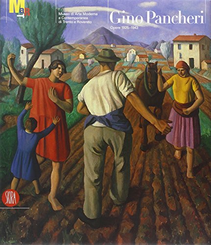  Gino Pancheri. Opere 1925-1943. Ediz. illustrata