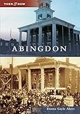 Abingdon (Then and Now)