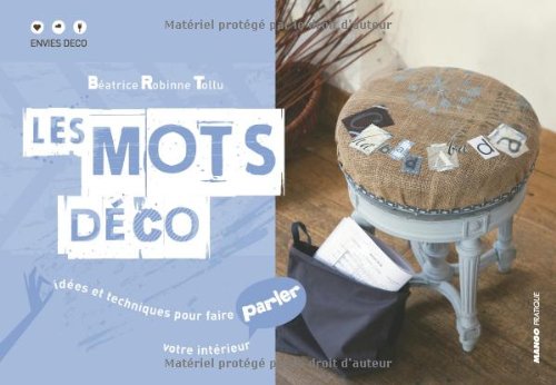 Les mots déco: idées et techniques pour faire parler son intérieur