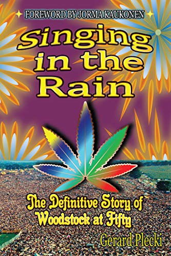 Singing in the Rain: The Definitive Story of Woodstock at Fifty