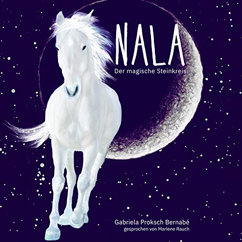 NALA - Der magische Steinkreis: Eine Pferdegeschichte NALA - Der magische Steinkreis: Eine Pferdegeschichte