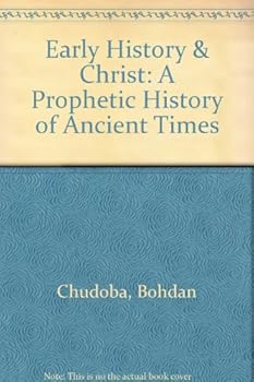 Hardcover Early history & Christ;: A prophetic history of ancient times Book