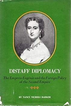 Hardcover Distaff diplomacy;: The Empress Euge´nie and the foreign policy of the Second Empire Book