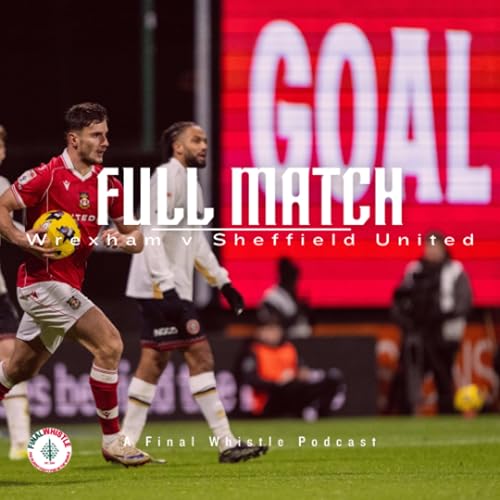 FULL MATCH | Wrexham v Sheffield United Podcast Por  arte de portada