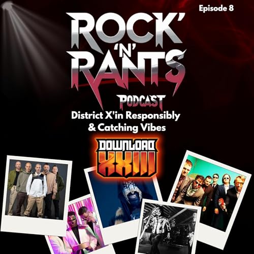 Episode 8 - District X'in Responsibly & Catching Vibes