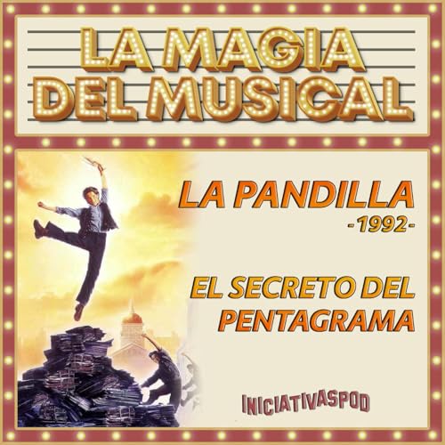 La pandilla #1992 # La Magia del Musical