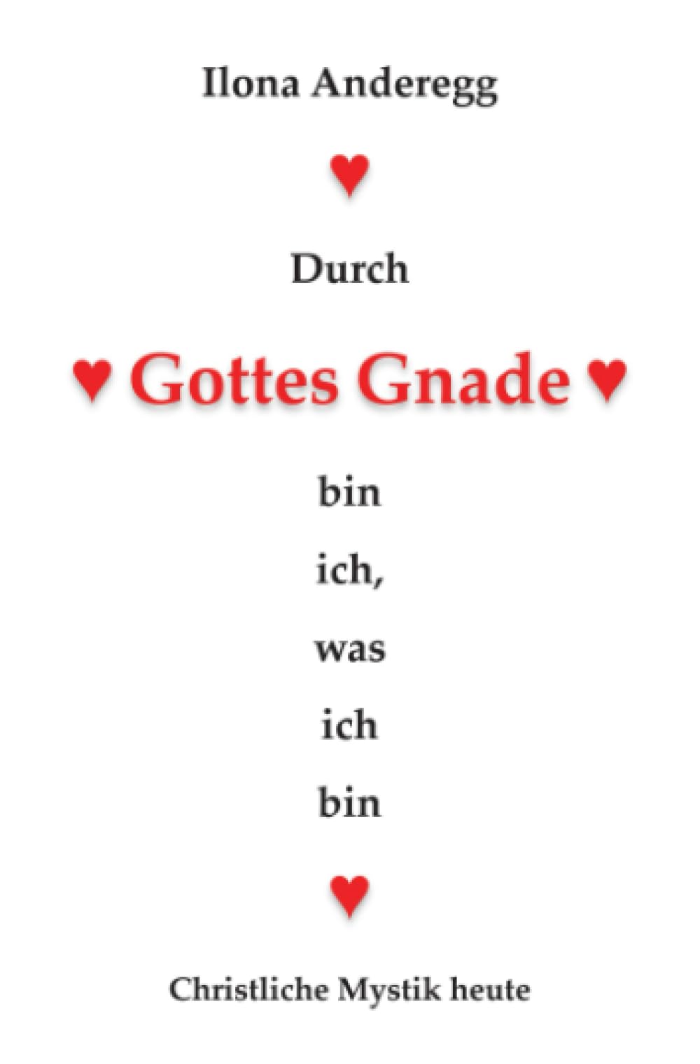 Durch Gottes Gnade bin ich, was ich bin: Christliche Mystik heute