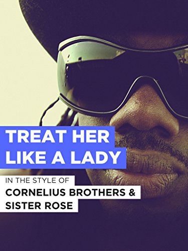 Treat Her Like A Lady im Stil von Bild: Treat Her Like A Lady im Stil von