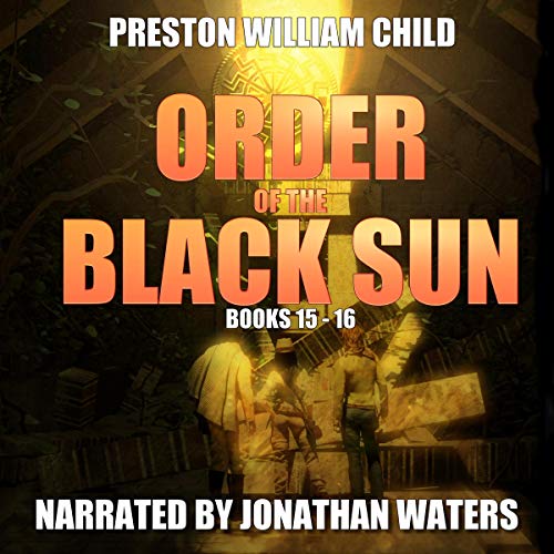 Order of the Black Sun: Books 15-16 by Preston William Child episode artwork