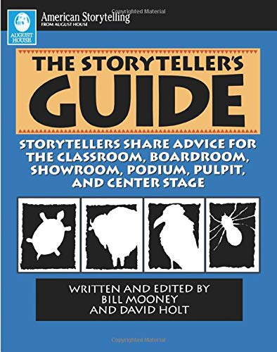 The Storyteller's Guide (American Storytelling): Storyteller's Share Advice for the Classroom August House Publishers Incorporated, P.O.Box 3223 ... 72203-3223, San: 223-7288, T: 501-372-5450 Us
