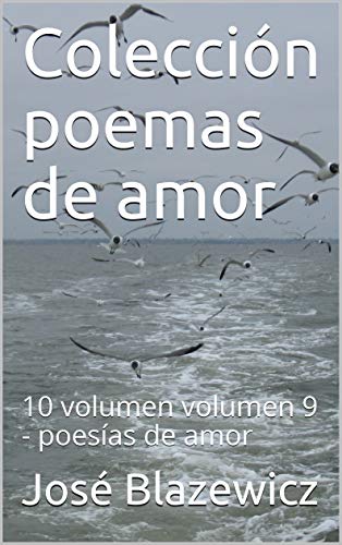 Colección poemas de amor: 10 volumen volumen 9