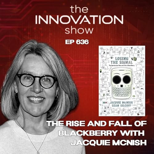 The Spectacular Rise and Fall of BlackBerry with Jacquie McNish