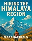 Photo Gallery hiking the himalaya region: an informative and cultural trail guide through nepal, india, and bhutan’s iconic mountains Photo Gallery hiking the himalaya region: an informative and cultural trail guide through nepal, india, and bhutan’s iconic mountains
