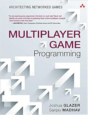 Multiplayer Game Programming: Architecting Networked Games (Game Design)