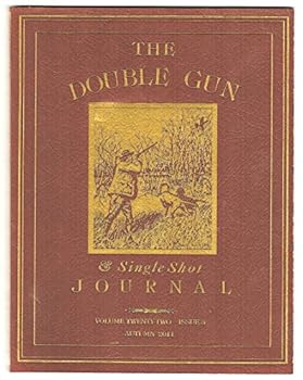 Unknown Binding The Double Gun & Single Shot Journal, Volume Twenty-Two, Issue 3, Autumn 2011 Book