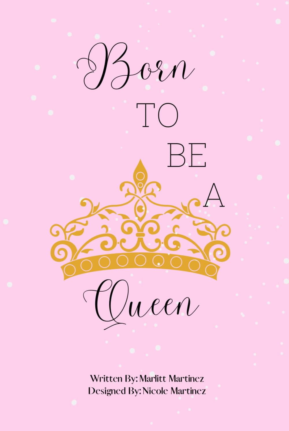 Born To Be A Queen