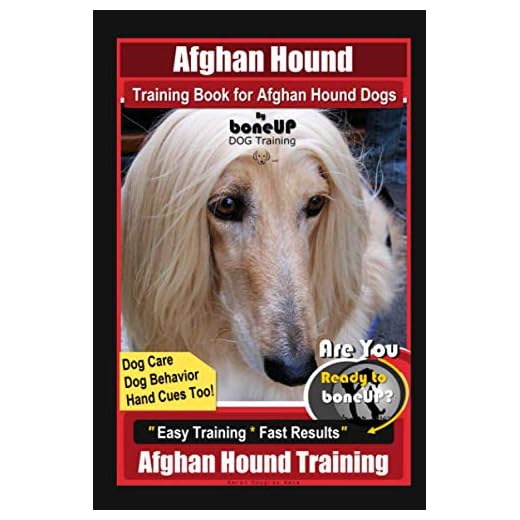 Afghan Hound Training Book for Afghan Hound Dogs By BoneUP DOG Training, Dog Care, Dog Behavior, Hand Cues Too! Are You Ready to Bone Up? Easy Training * Fast Results, Afghan Hound Training