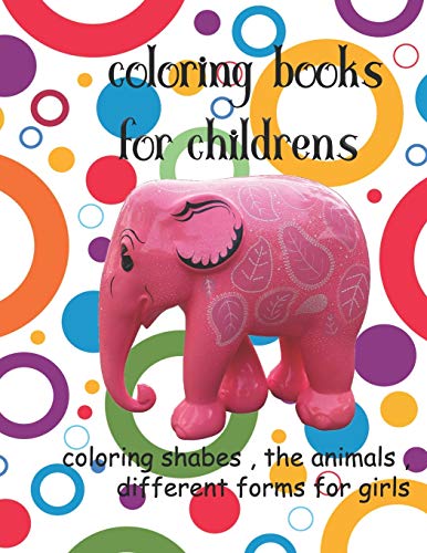 coloring books for childrens : coloring shabes , the animals , different forms for girls