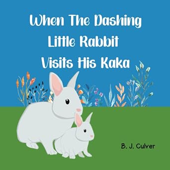 When The Dashing Little Rabbit Visits His Kaka Books About Grandma For Kids | Rabbit Version Kaka Grandparent Books For Little Ones