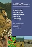 Environmental Reconstruction in Mediterranean Landscape Archaeology (The Archaeology of Mediterranean Landscapes Book 2) (English Edition)
