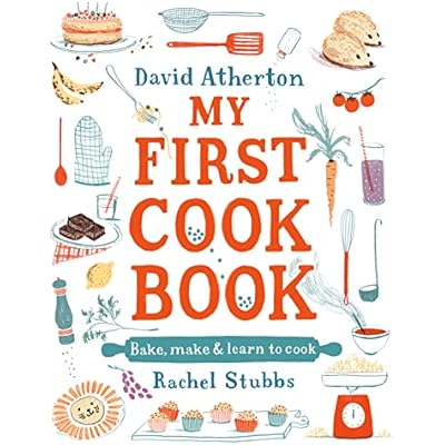 My First Cook Book: Bake, Make and Learn to Cook