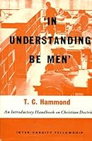 In Understanding be Men: An Introductory Handbook on Christian Doctrine B000GJE614 Book Cover