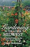 Gardening in the Lower Midwest: A Practical Guide for the New Zones 5 and 6 (Encounters: Explorations in Folklore and Ethnomusicology)
