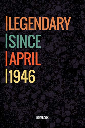Legendary Since April 1946 Notebook: Vintage Lined Notebook / Journal Diary Gift, 120 Pages, 6x9, Soft Cover, Matte Finish For People Born In April 1946