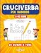 LIBRO DI CRUCIVERBA PER BAMBINI 6-10 ANNI  50 PAROLE CROCIATE A TEMA  GIOCHI EDUCATIVI E ATTIVIT&Atilde; ENIGMISTICA PER SCUOLA PRIMARIA  PASSATEMPO ... per casa, viaggi e scuola. (Italian Edition)