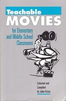 Teachable Movies for Elementary & Middle School Classrooms 0873678044 Book Cover