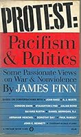 Protest: Pacifism and Politics: Some passionate views on war and nonviolence B0006BOD3S Book Cover