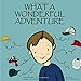 What a Wonderful Adventure