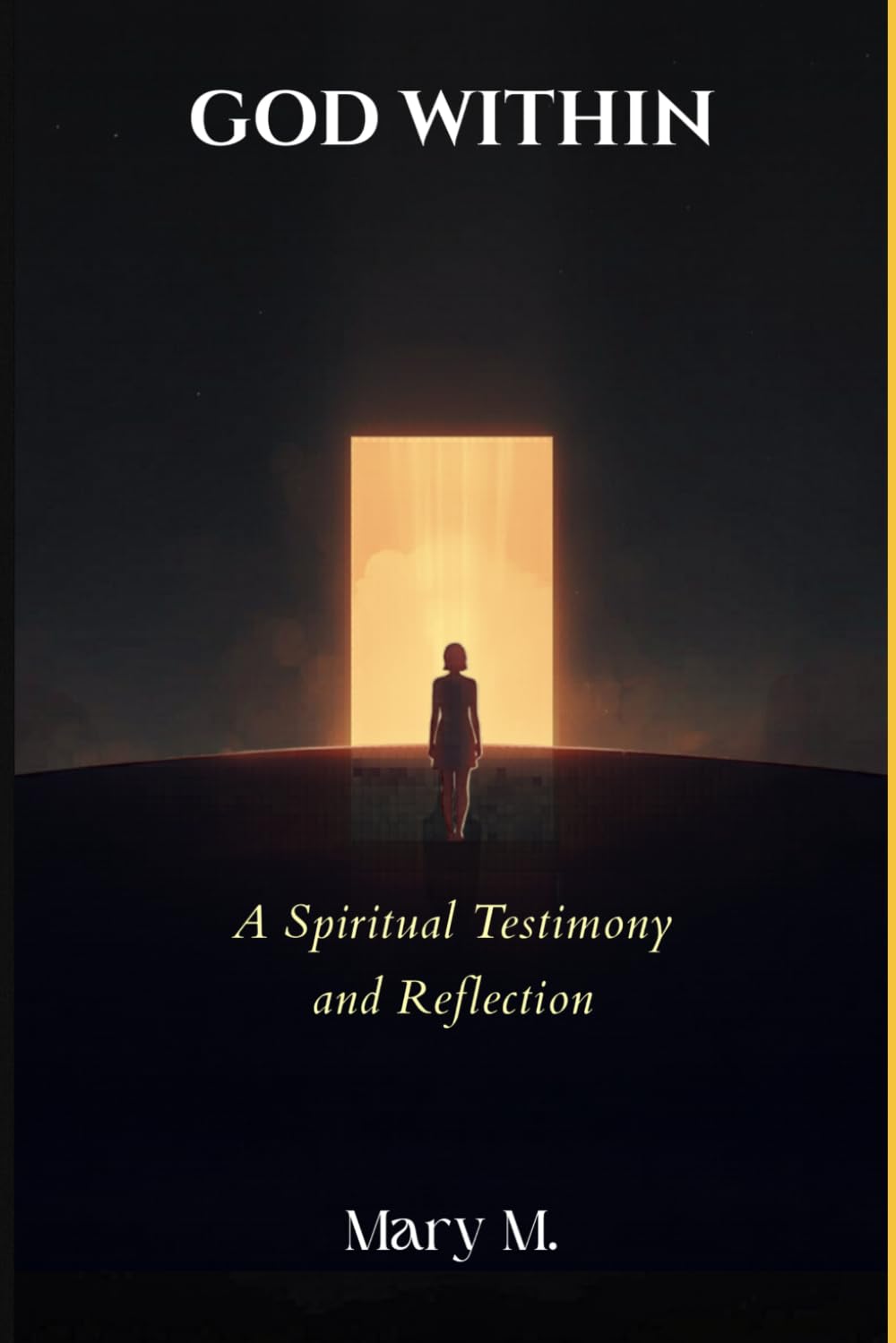 God Within: A Spiritual Testimony and Reflection