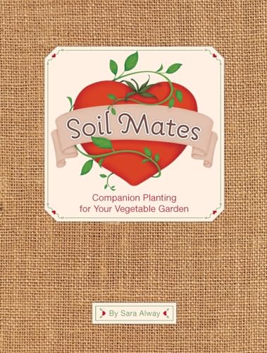 Soil Mates: Companion Planting for Your Vegetable Garden
