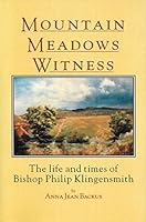Mountain Meadows Witness: The Life and Times of Bishop Philip Klingensmith 0870622293 Book Cover