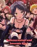 Reincarnated And Become King: Action Adult Adventure Fantasy Harem Mature Slice of Life Smut Tragedy (English Edition)