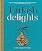 Turkish Delights: Stunning Regional Recipes from the Bosphorus to the Black Sea by John Gregory-Smith (2015-09-10)
