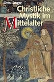 otto lange röcke  Christliche Mystik im Mittelalter: Mystik und Rationalisierung - Stationen eines Konflikts