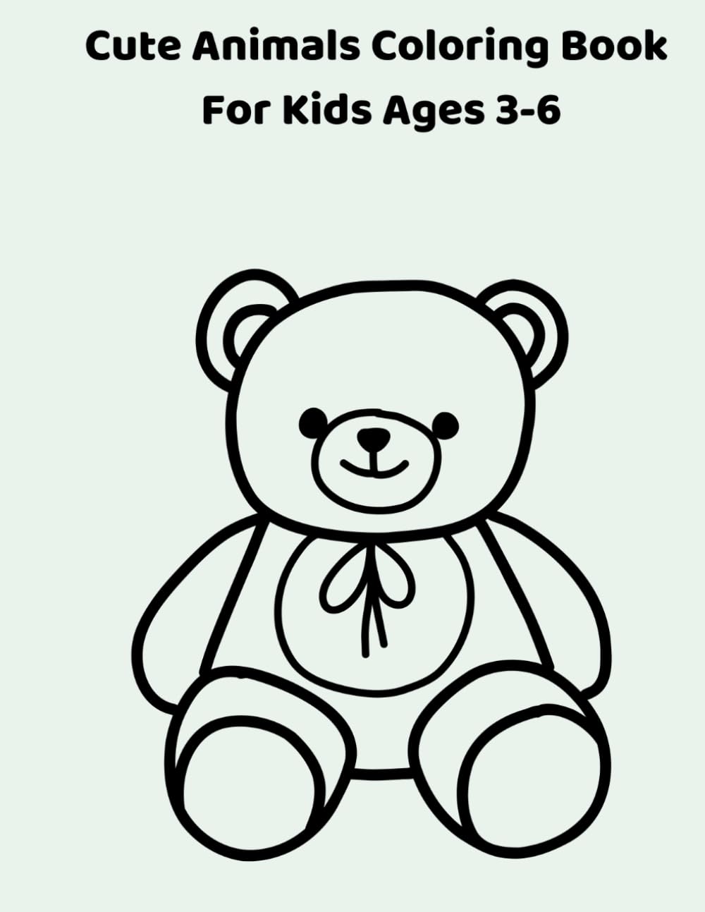 Cute Animals Coloring Book for Kids Ages 3-6: Fun and Simple Coloring Pages for Toddlers and Preschoolers