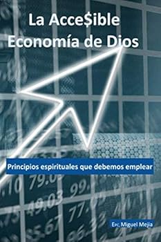 Paperback La Acce$ible Economía de Dios: Principios espirituales que debemos emplear (Spanish Edition) [Spanish] Book