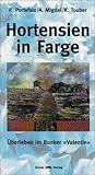  Hortensien in Farge: Überleben im Bunker \