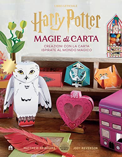 Harry Potter. Magie Di Carta. Creazioni Con La Carta Ispirate Al Mondo Magico
