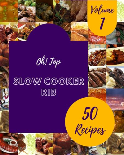 Comparison: Best Slow Cooker Short Ribs 3 Oh! Top 50 Slow Cooker Rib Recipes Volume 1: The Best Slow Cooker Rib Cookbook that Delights Your Taste Buds