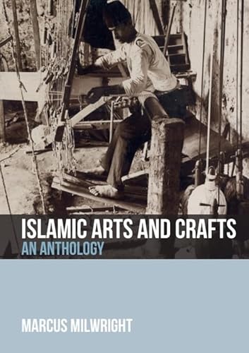 Islamic Arts and Crafts: An Anthology