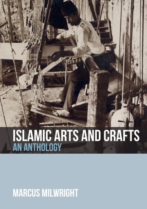 Islamic Arts and Crafts: An Anthology      1st Edition