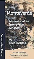 Monteverde: Memoirs of an Interstellar Linguist 1619761173 Book Cover