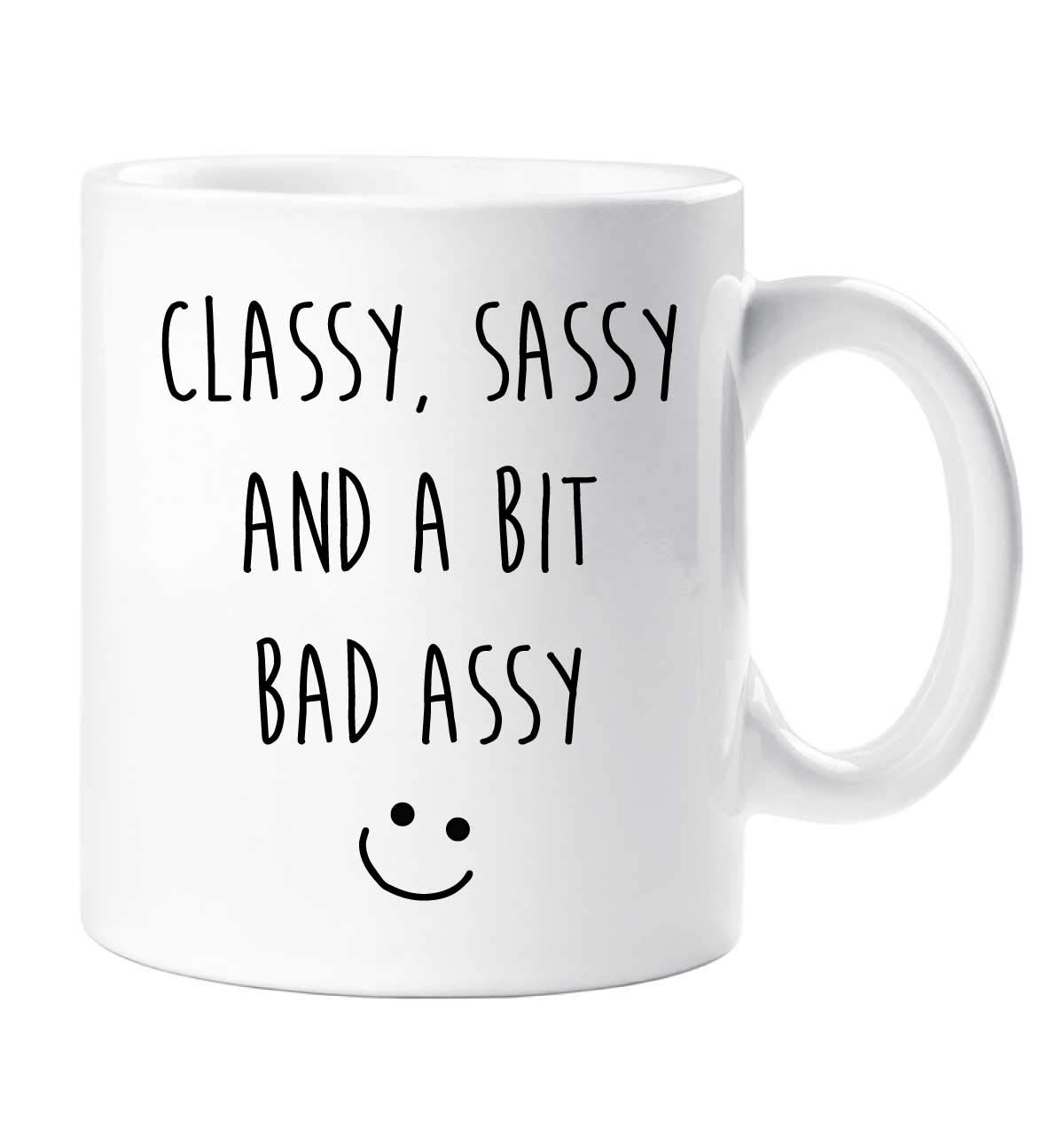 60 Second Makeover Limited Sassy Mug Classy Sassy and A Bit Bad Assy Friend Gift