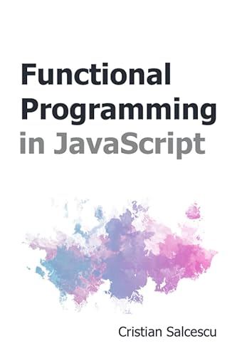 Functional Programming in JavaScript: 3 (Functional JavaScript)